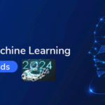 Machine Learning Trends 2024