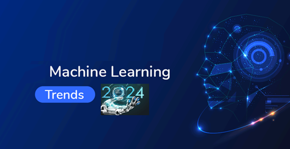 Machine Learning Trends 2024