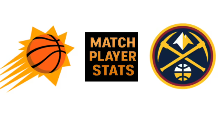 Denver Nuggets vs Phoenix Suns Match Player Stats